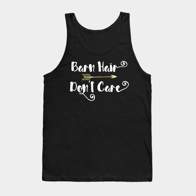 'Barn Hair Don't Care' Funny Horse Tank Top by ourwackyhome